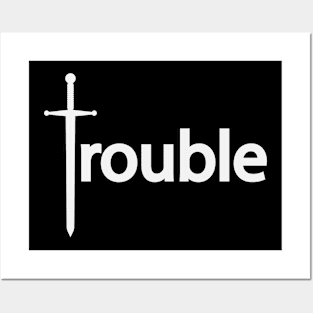 Trouble bringing trouble artistic design Posters and Art